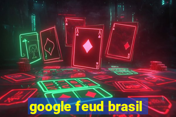 google feud brasil